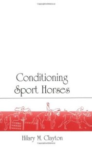 Conditioning Sport Horses, by Hilary M. Clayton (cover). 